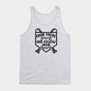 Grab Those Seams and Follow Your Dream Baseball Softball Cute Tank Top